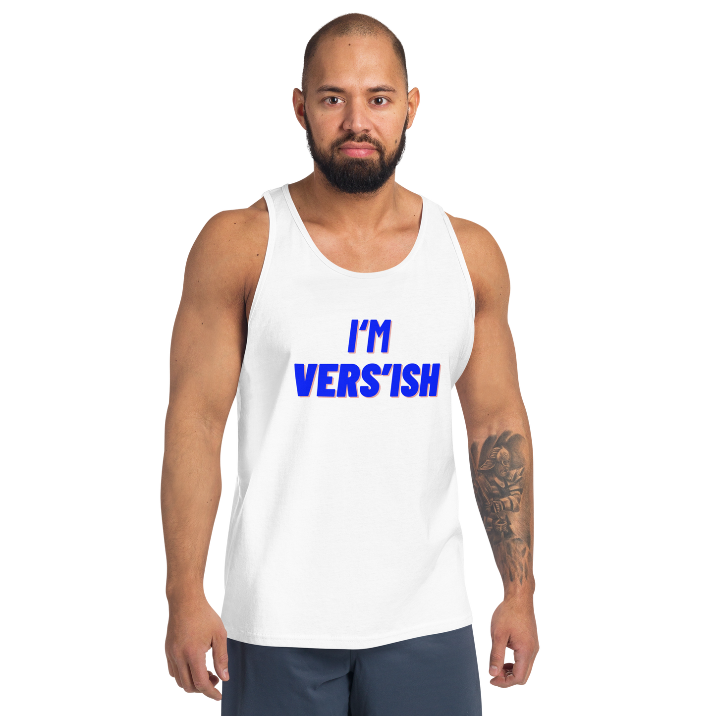 I'm Vers’ish Tank