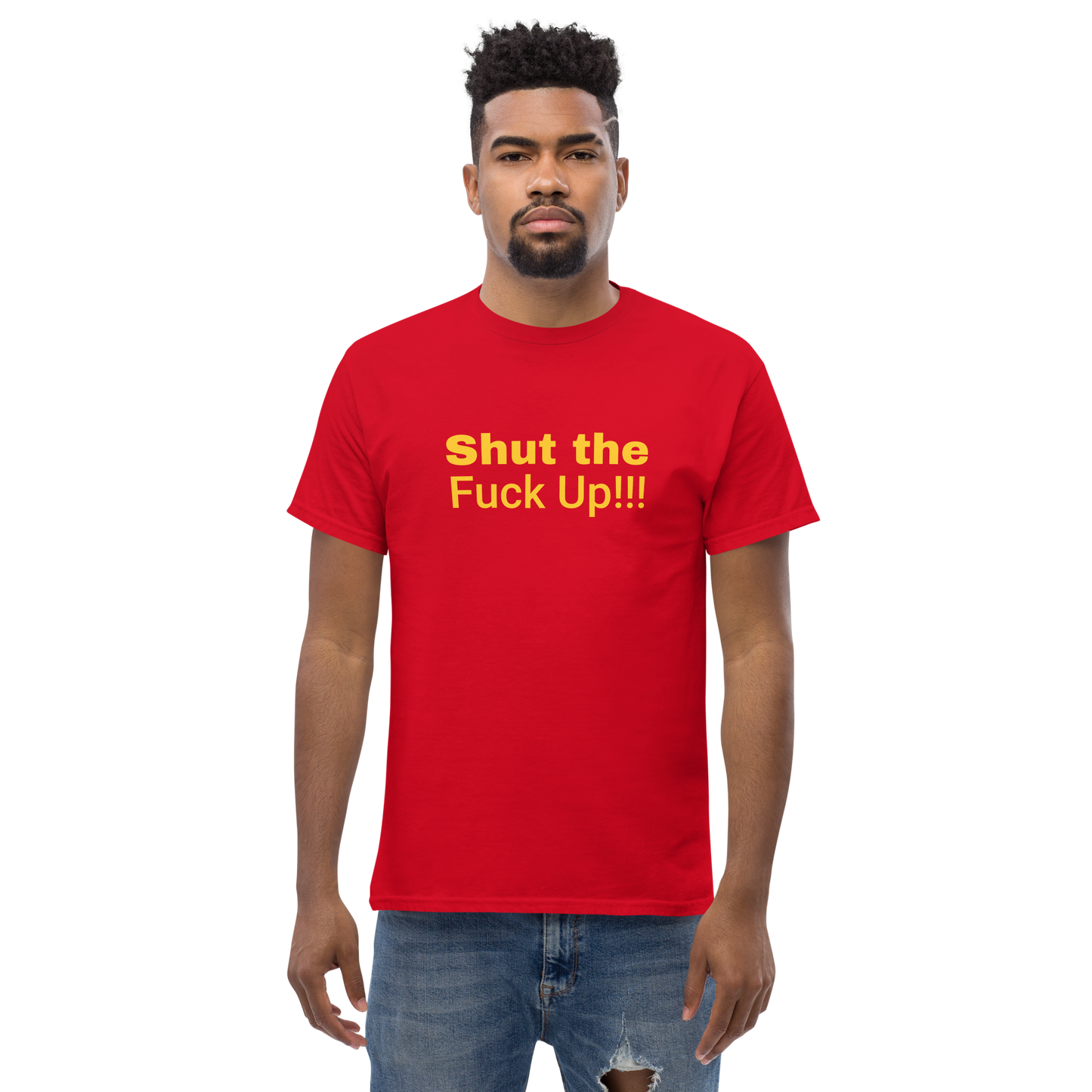 Shut The Fuck Up!!! Tee