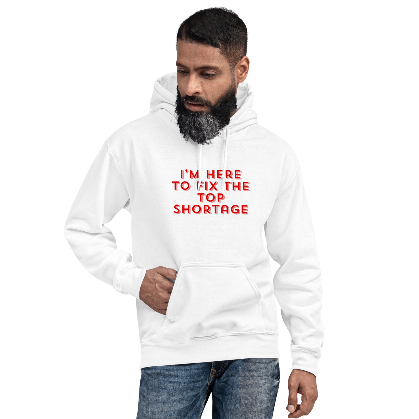 I'm Here To Fix The Top Shortage Hoodie