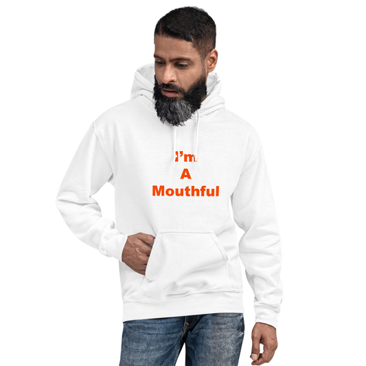 I'm A Mouthful Hoodie